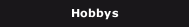 Hobbys